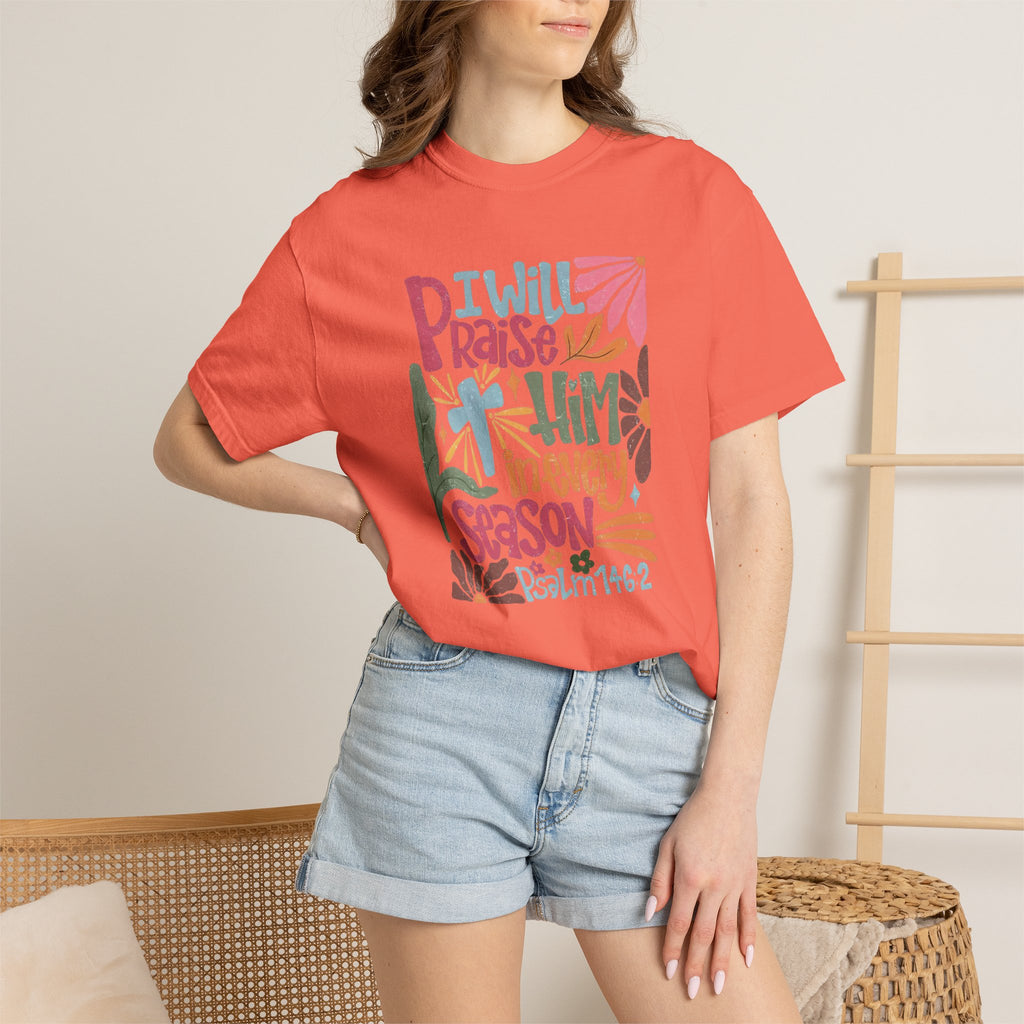"I Will Praise Him In Every Season" Christian Faith Graphic Tee