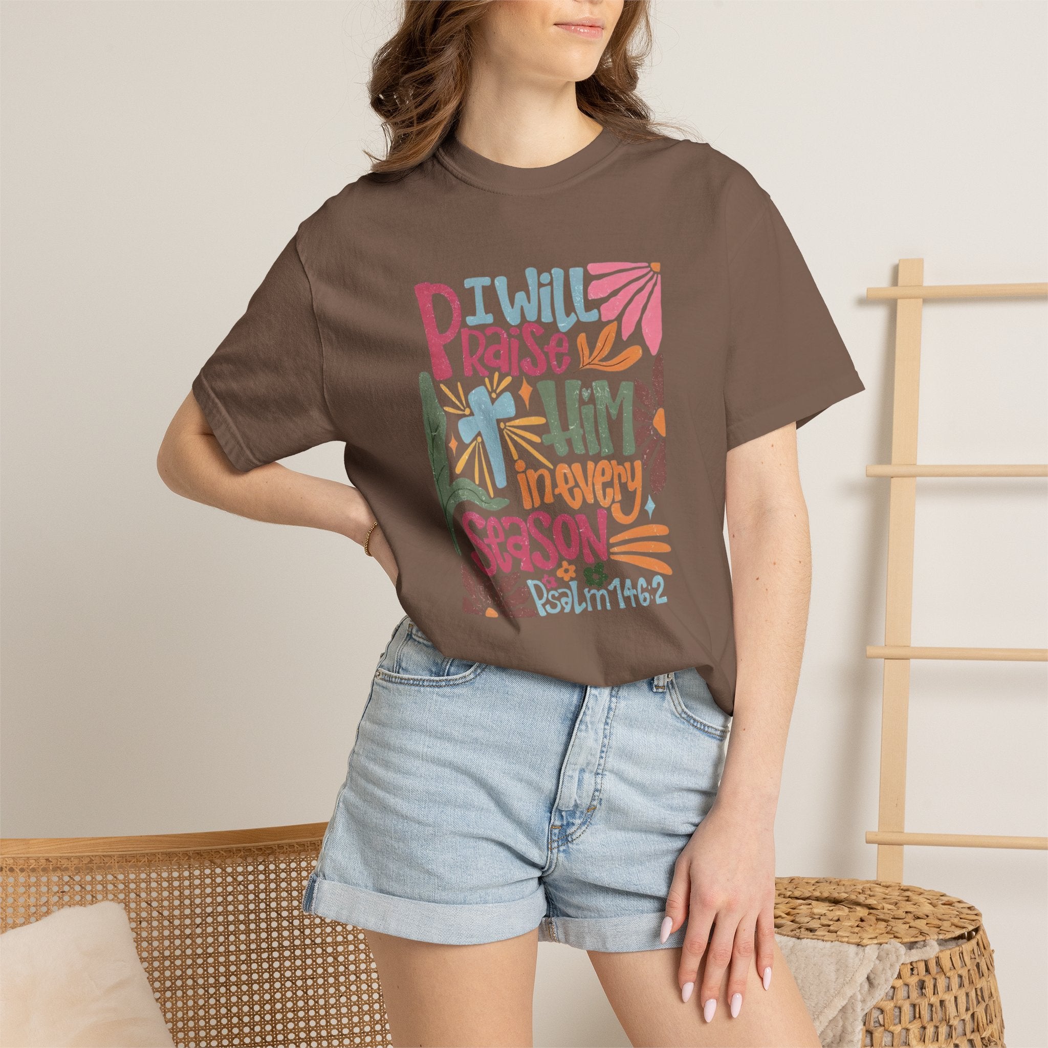 "I Will Praise Him In Every Season" Christian Faith Graphic Tee