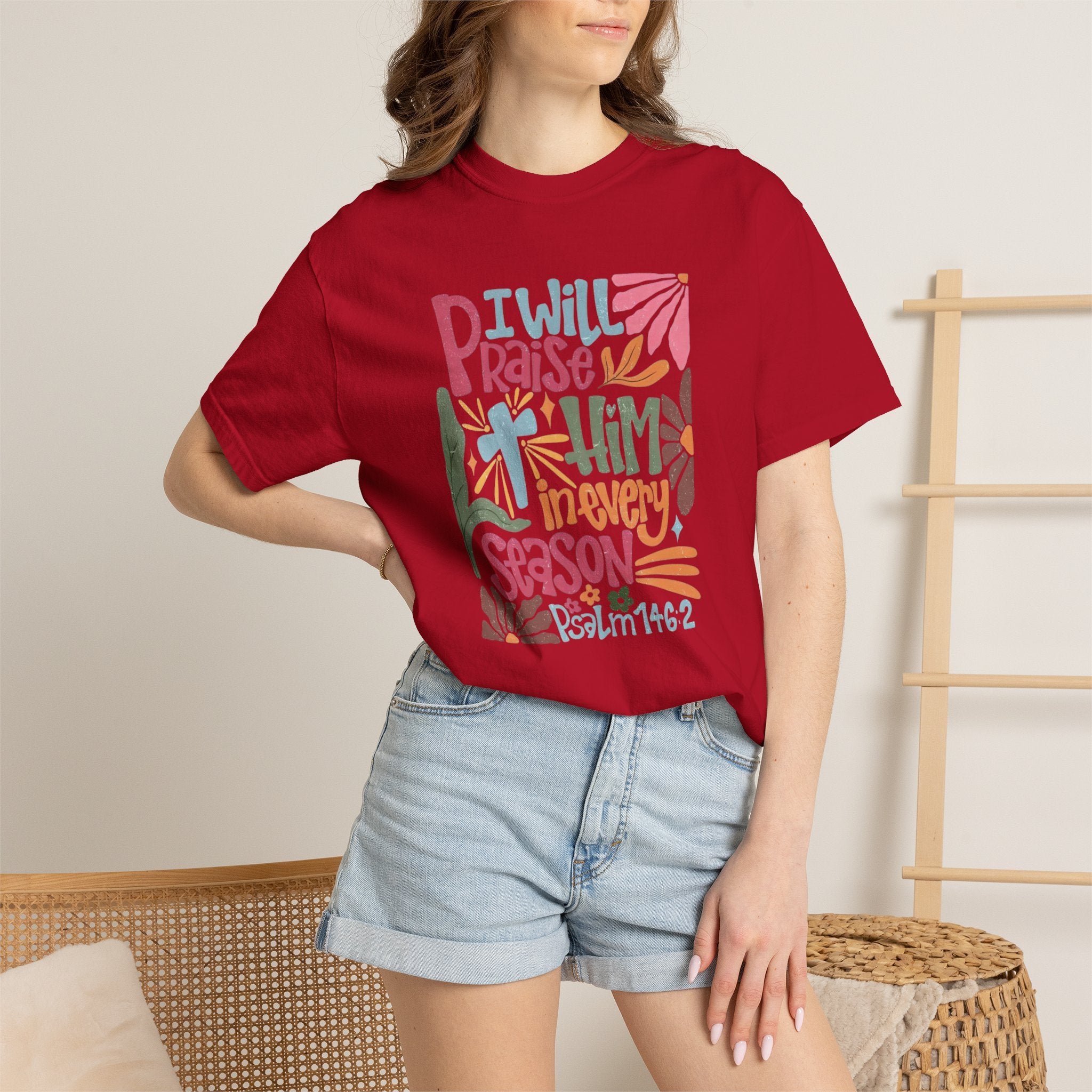 "I Will Praise Him In Every Season" Christian Faith Graphic Tee