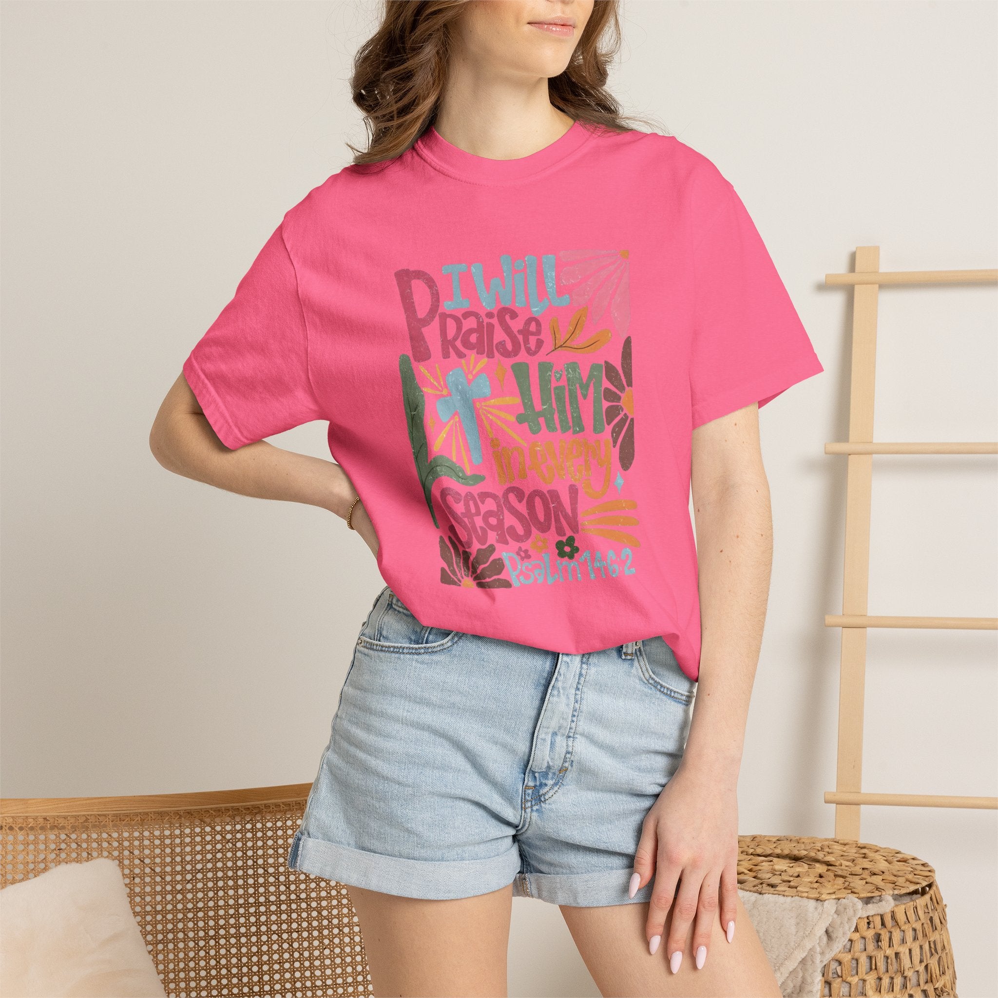 "I Will Praise Him In Every Season" Christian Faith Graphic Tee