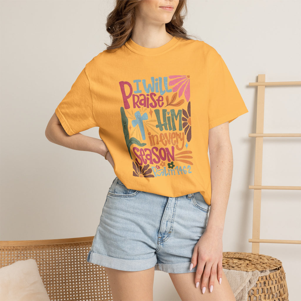 "I Will Praise Him In Every Season" Christian Faith Graphic Tee